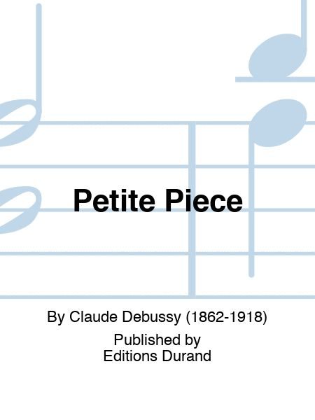 Claude Debussy Petite Piece