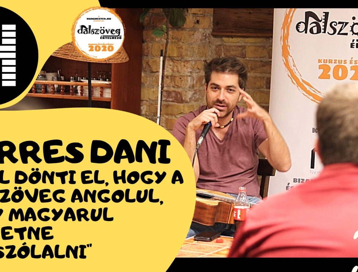 TORRES DANI: A dalszöveg dönti el, hogy angolul, vagy magyarul szeretne megszólalni